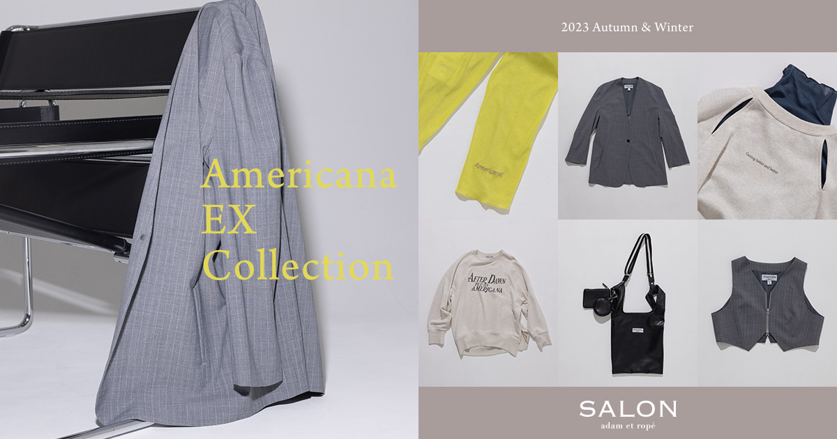 Americana EX Collection | SALON adam et rope'