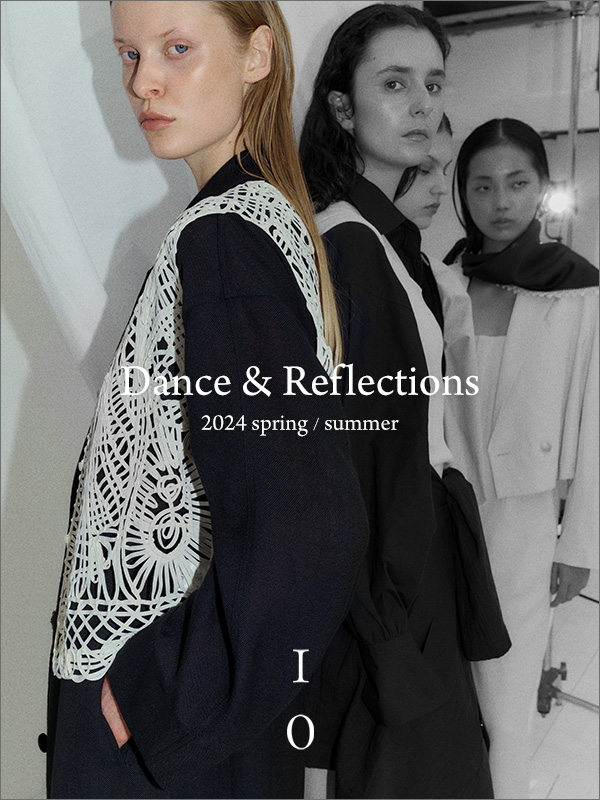 Dance & Reflections 2024 spring / summer
