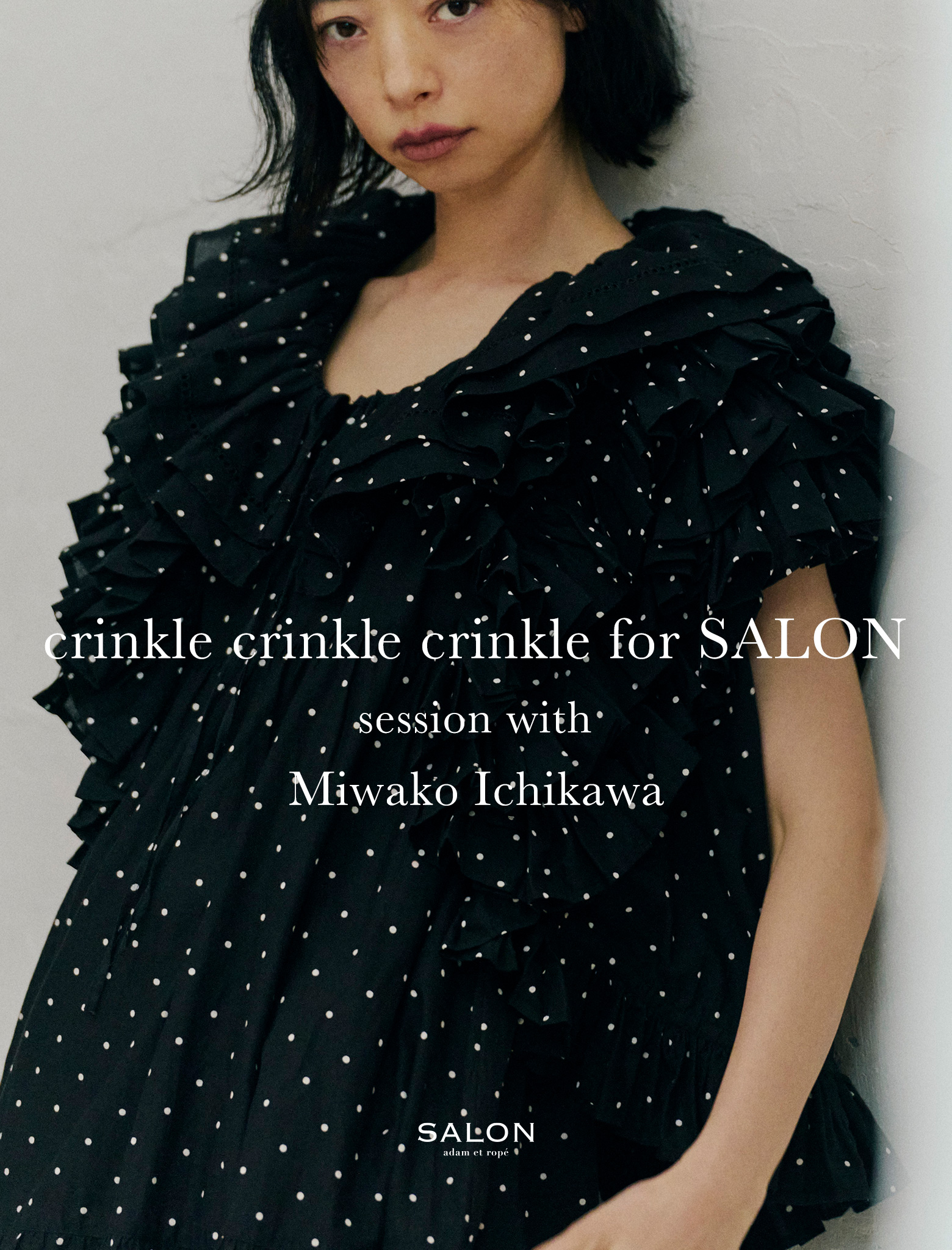 crinkle crinkle crinkle for SALON - session with Miwako Ichikawa